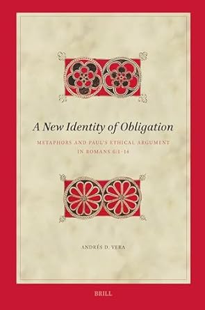 A New Identity of Obligation: Metaphors and Paul’s Ethical Argument in Romans 6:1-14