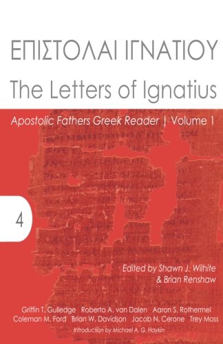 The Letters of Ignatius: Apostolic Fathers Greek Reader