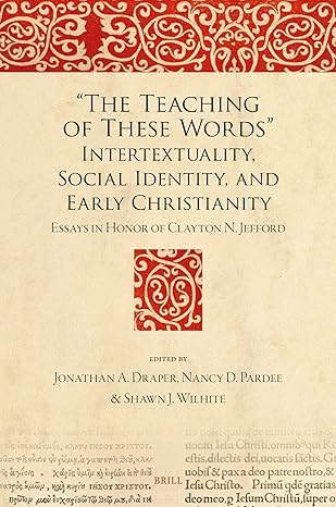 The Teaching of These Words: Intertextuality, Social Identity, and Early Christianity